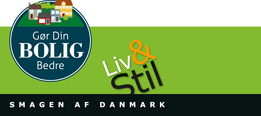 Gør din bolig bedre” samt ”Liv & Stil – Smagen af Danmark
